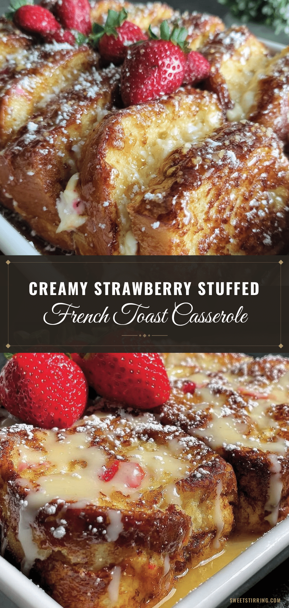 Creamy Strawberry Cream Cheese Stuffed French Toast Casserole recipe